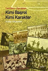 Kimi Başrol, Kimi Karakter