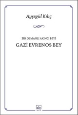 Bir Osmanlı Akıncı Beyi Gazi Evrenos Bey