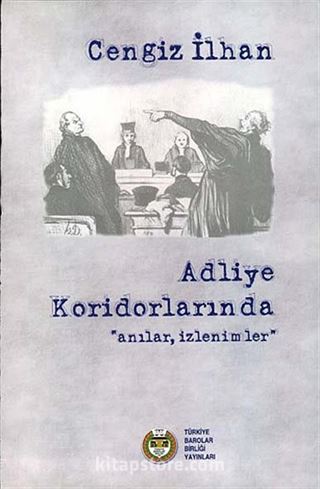 Adliye Koridorlarında Anılar, İzlenimler