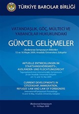 Vatandaşlık, Göç, Mülteci ve Yabancılar Hukukundaki Güncel Gelişmeler