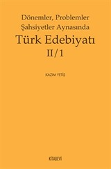 Dönemler, Problemler Şahsiyetler Aynasında Türk Edebiyatı II/1