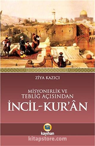 Misyonerlik ve Tebliğ Açısından İncil-Kur'an