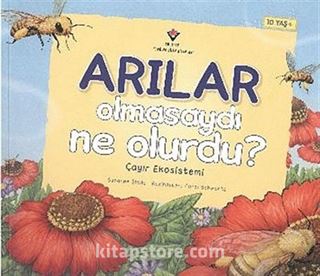 Arılar Olmasaydı Ne Olurdu?