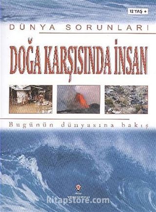 Doğa Karşısında İnsan - Dünya Sorunları