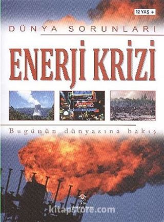 Enerji Krizi - Dünya Sorunları