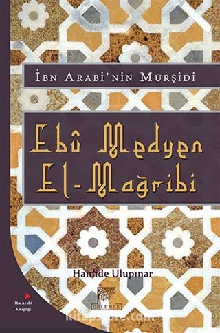 İbn Arabi'nin Mürşidi Ebu Medyen El-Mağribi