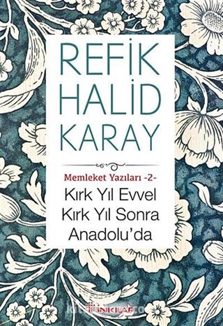 Kırk Yıl Evvel Kırk Yıl Sonra / Memleket Yazıları -2