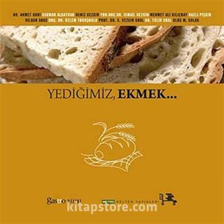 Yediğimiz, Ekmek...