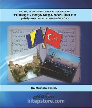 18.,19. ve 20. Yüzyıllata Ait El Yazması Türkçe -Boşnakça Sözlükler