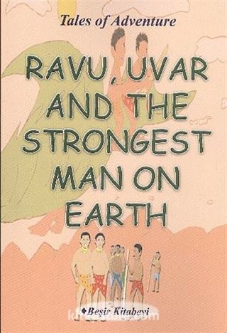 Ravu, Uvar and The Strongest Man On Earth