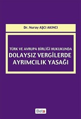 Türk ve Avrupa Birliği Hukukunda Dolaysız Vergilerde Ayrımcılık Yasağı