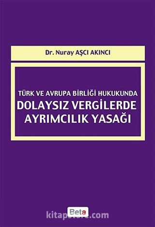 Türk ve Avrupa Birliği Hukukunda Dolaysız Vergilerde Ayrımcılık Yasağı