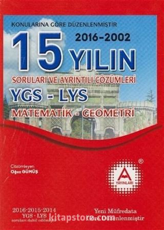 15 Yılın YGS-LYS Matematik-Geometri Soruları ve Ayrıntılı Çözümleri