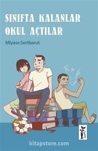 Sınıfta Kalanlar Okul Açtılar