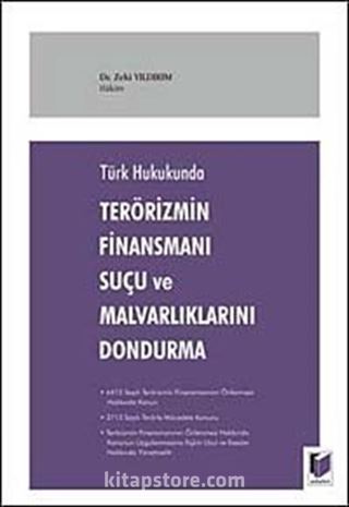 Türk Hukukunda Terörizmin Finansmanı Suçu ve Malvarlıklarını Dondurma