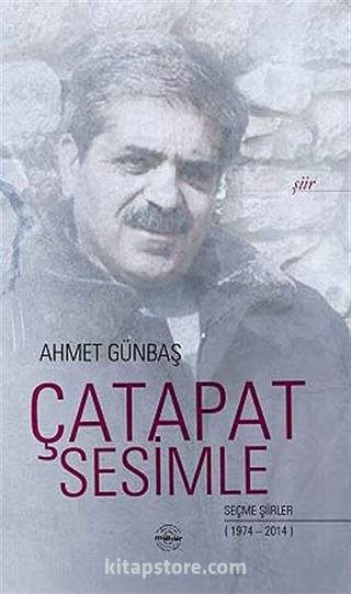 Çatapat Sesimle Seçme Şiirler 1974-2014)