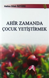 Ahir Zamanda Çocuk Yetiştirmek