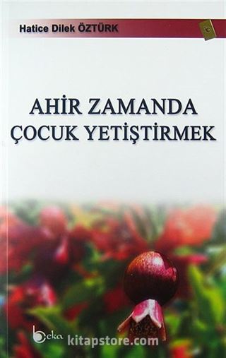 Ahir Zamanda Çocuk Yetiştirmek