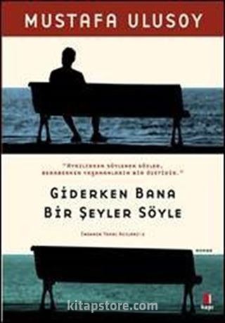 Giderken Bana Bir Şeyler Söyle