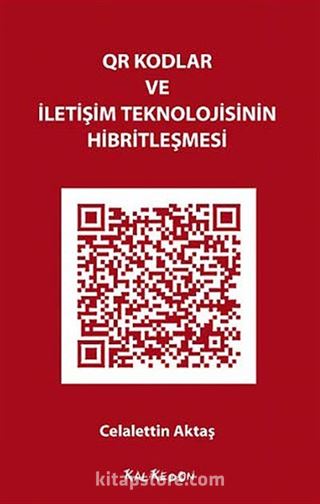 QR Kodlar ve İletişim Teknolojisinin Hibritleşmesi