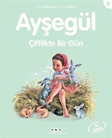 Ayşegül / Çiftlikte Bir Gün