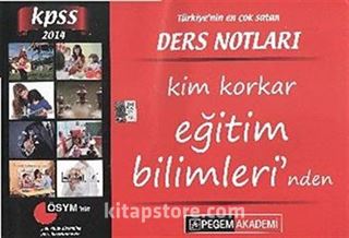 2014 KPSS Ders Notları / Kim Korkar Eğitim Bilimleri'nden