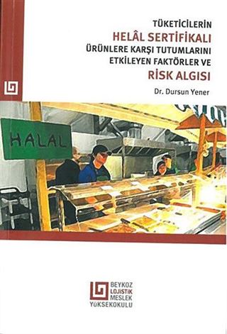 Tüketicilerin Helal Sertifikalı Ürünlere Karşı Tutumlarını Etkileyen Faktörler Ve Risk Algısı