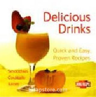 Delicious Drinks: Quick and Easy, Proven Recipes