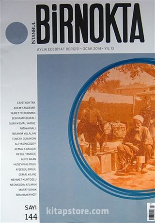 Bir Nokta / Aylık Edebiyat Dergisi / Yıl: 14 / Sayı:144 Ocak 2014