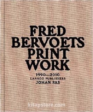 Fred Bervoets: Printwork 1990-2010