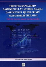 TMS-TFRS Kapsamında Gayrimenkul ve Yatırım Amaçlı Gayrimenkul İşlemlerinin Muhasebeleştirilmesi