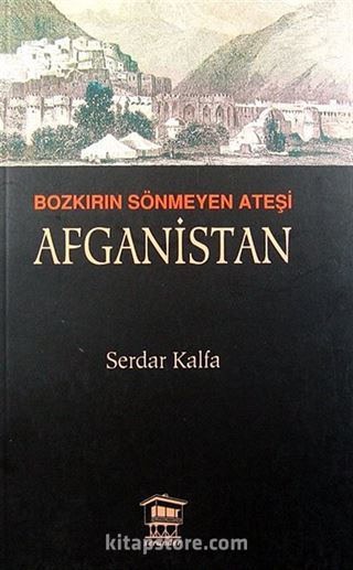 Bozkırın Sönmeyen Ateşi Afganistan