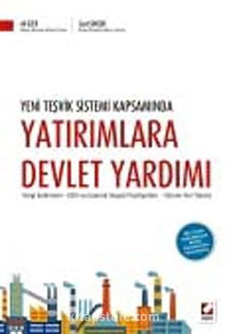 Yeni Teşvik Sistemi Kapsamında Yatırımlara Devlet Yardımı