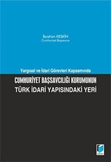 Cumhuriyet Başsavcılığı Kurumunun Türk İdari Yapısındaki Yeri