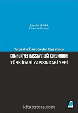 Cumhuriyet Başsavcılığı Kurumunun Türk İdari Yapısındaki Yeri