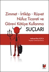 Zimmet-İrtikap-Rüşvet-Nüfuz Ticareti ve Görevi Kötüye Kullanma