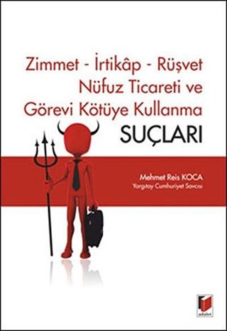 Zimmet-İrtikap-Rüşvet-Nüfuz Ticareti ve Görevi Kötüye Kullanma