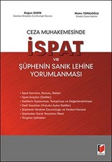 Ceza Muhakemesinde İspat ve Şüphenin Sanık Lehine Yorumlanması