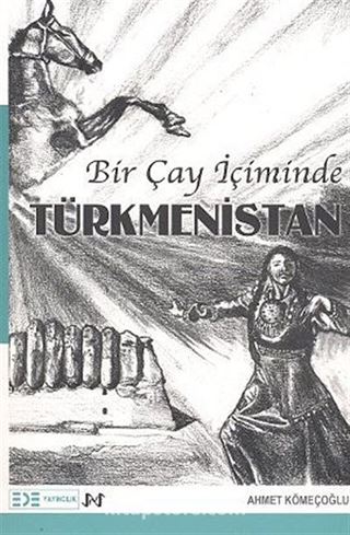 Bir Çay İçimdeki Türkmenistan