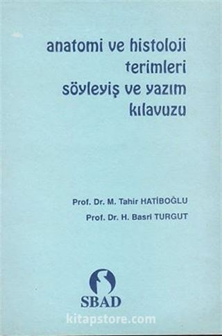 Anatomi ve Histoloji Terimleri Söyleyiş ve Yazım Kılavuzu