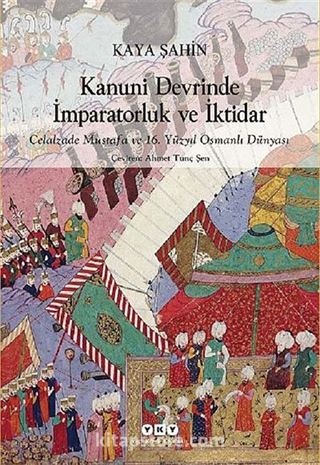 Kanuni Devrinde İmparatorluk ve İktidar