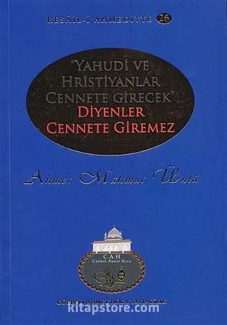 'Yahudi ve Hristiyanlar Cennete Girecek' Diyenler Cennete Giremez / Resail-i Ahmediyye 26