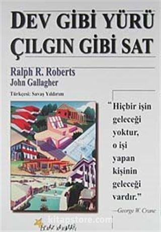 Dev Gibi Yürü Çılgın Gibi Sat