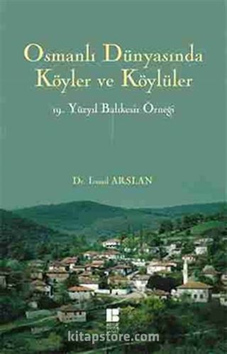 Osmanlı Dünyasında Köyler ve Köylüler