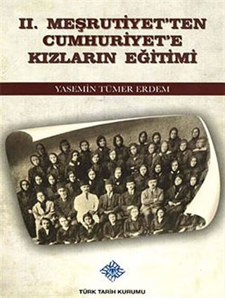 II.Meşrutiyet'ten Cumhuriyet'e Kızların Eğitimi