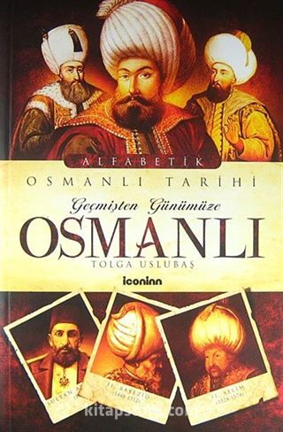 Geçmişten Günümüze Osmanlı