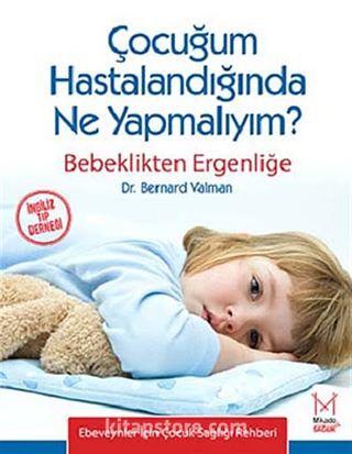 Çocuğum Hastalandığında Ne Yapmalıyım?