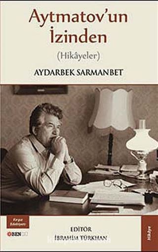 Aytmatov'un İzinden Hikayeler