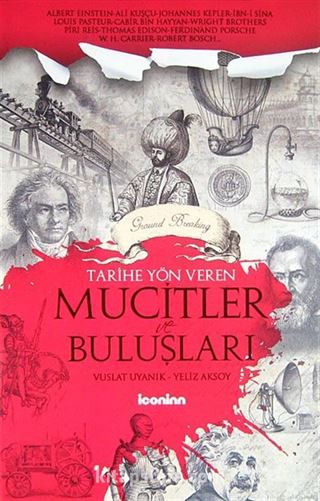 Tarihe Yön Veren Mucitler Ve Buluşları