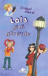 Lola Gizli Görevde (Ciltli)